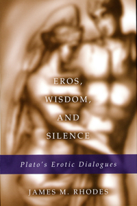 Eros, Wisdom, and Silence, Volume 1