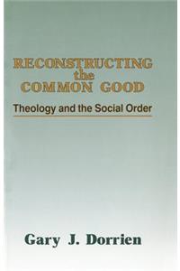 Reconstructing the Common Good
