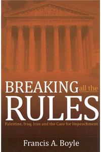Breaking All the Rules
