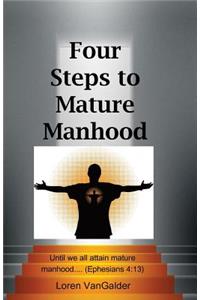 Four Steps to Mature Manhood