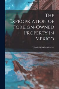 Expropriation of Foreign-owned Property in Mexico