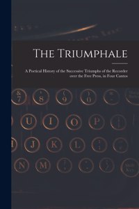 The Triumphale [microform]