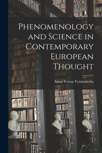 Phenomenology and Science in Contemporary European Thought