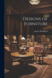 Designs of Furniture