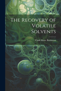 Recovery of Volatile Solvents