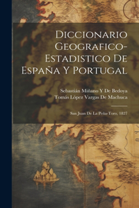 Diccionario Geografico-Estadistico De España Y Portugal