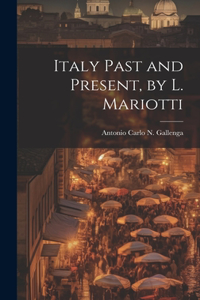 Italy Past and Present, by L. Mariotti