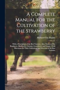 Complete Manual for the Cultivation of the Strawberry