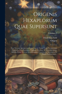Origenis Hexaplorum quae supersunt; sive, Veterum interpretum Graecorum in totum Vetus Testamentum fragmenta. Post Flaminium Nogilium, Drusium, et Montefalconium, adhibita etiam versione syro-hexaplari, concinnavit, emendavit, et multis partibus au