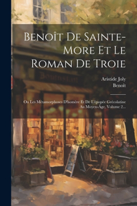 Benoît De Sainte-more Et Le Roman De Troie