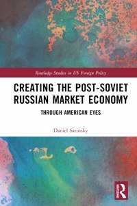 Creating the Post-Soviet Russian Market Economy