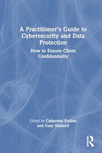 A Practitioner’s Guide to Cybersecurity and Data Protection