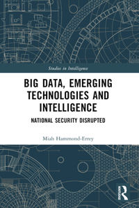 Big Data, Emerging Technologies and Intelligence
