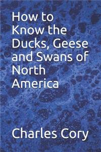 How to Know the Ducks, Geese and Swans of North America
