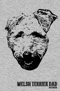 Welsh Terrier Dad Notebook