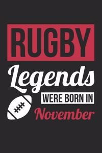 Rugby Notebook - Rugby Legends Were Born In November - Rugby Journal - Birthday Gift for Rugby Player