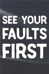 See Your Faults First