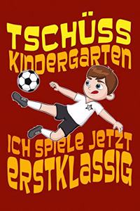 Tschüss Kindergarten ich spiele jetzt erstklassig
