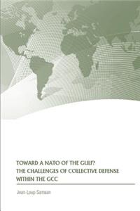 Toward a NATO of the Gulf? The Challenges of Collective Defense Within the GCC