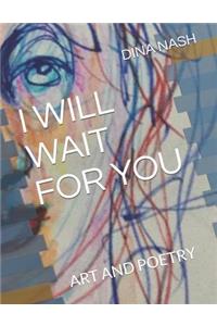 I Will Wait for You