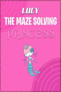 Lucy the Maze Solving Princess