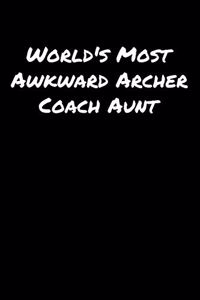 World's Most Awkward Archer Coach Aunt
