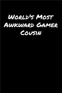 World's Most Awkward Gamer Cousin