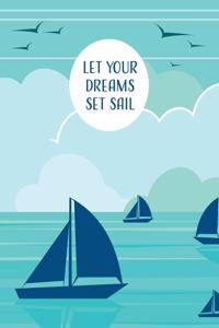 Let Your Dreams Set Sail