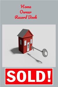 Home Owners Record Book: Realtor gifts for new homeowners, a Thank You Gift with a Gray Background with House and SOLD Sign on the Cover