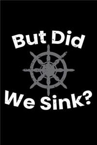 But Did We Sink?