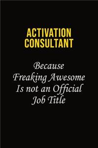 Activation Consultant Because Freaking Awesome Is Not An Official Job Title