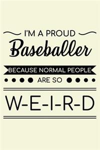 I'm A Proud Baseballer Because Normal People Are So Weird
