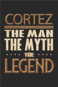 Cortez The Man The Myth The Legend