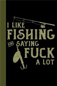 I Like Fishing and Saying Fuck A Lot