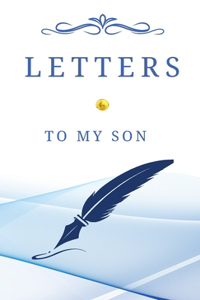 Letters To My Son
