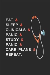 Eat & Sleep & Clinicals & Panic & Study & Panic & Care Plans & Repeat.