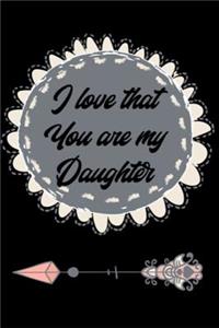 I Love That You Are My Daughter
