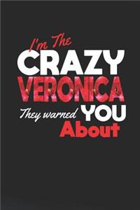 I'm The Crazy Veronica They Warned You About