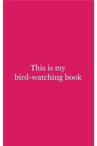 This is My Bird-watching Book