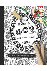 A devotional colouring book - Draw near to God and he will draw near to you