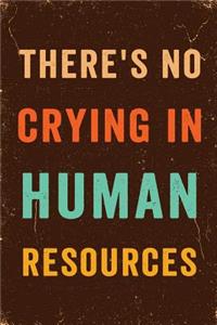 There's No Crying In Human Resources Notebook Vintage