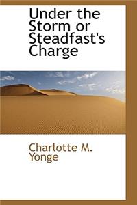 Under the Storm or Steadfast's Charge