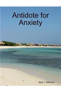 Antidote for Anxiety