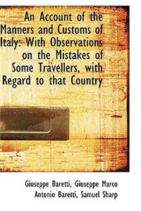 An Account of the Manners and Customs of Italy