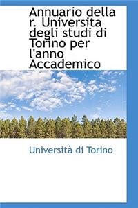 Annuario Della R. Universita Degli Studi Di Torino Per L'Anno Accademico