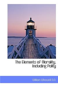 The Elements of Morality, Including Polity