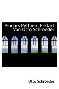 Pindars Pythien. Erklart Von Otto Schroeder