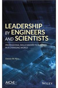 Leadership by Engineers and Scientists