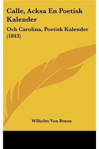 Calle, Acksa En Poetisk Kalender