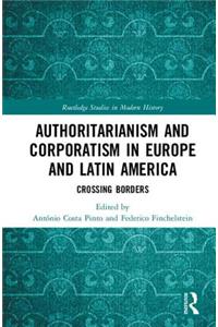 Authoritarianism and Corporatism in Europe and Latin America